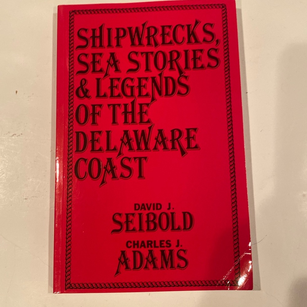 “Shipwrecks, Sea Stories & Legends of the Delaware Coast,” Paperback